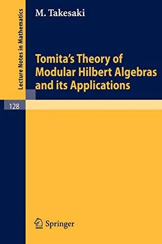 Tomita's Theory of Modular Hilbert Algebras and Its Applications (English, M. Takesaki)