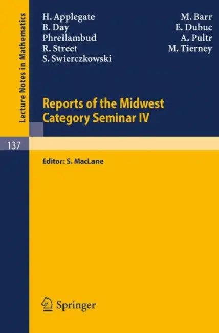 Reports of the Midwest Category Seminar IV (English, H. Applegate | S. Maclane | M. Barr)