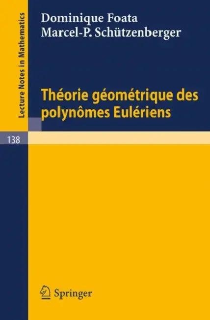 Theorie Geometrique Des Polynomes Euleriens (English, Dominique Foata | Marcel-P Schützenberger)