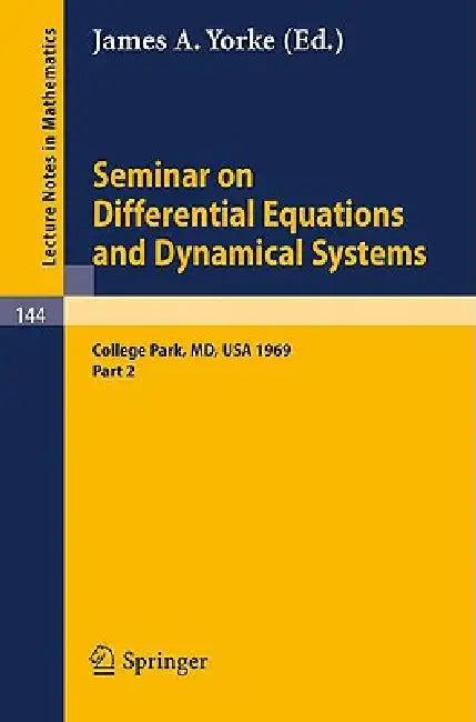 Seminar on Differential Equations and Dynamical Systems (English, James A. Yorke)