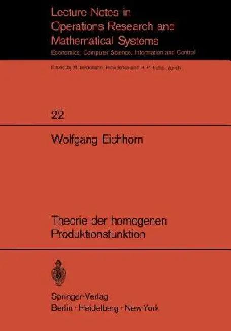 Theorie Der Homogenen Produktionsfunktion (English, Werner Eichhorn)