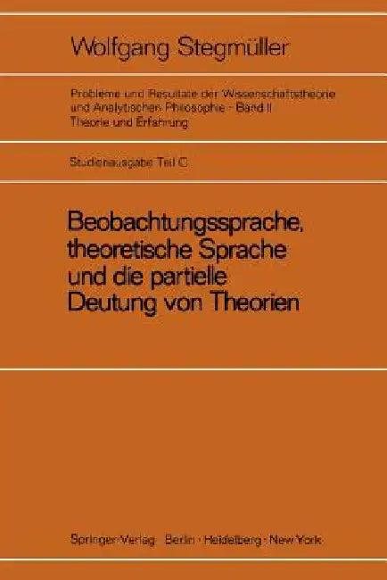 Beobachtungssprache, Theoretische Sprache Und Die Partielle Deutung Von Theorien (English, Wolfgang Stegmüller)