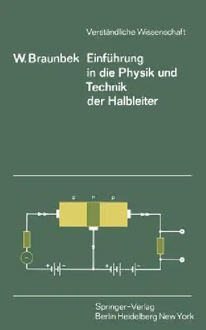 Einführung in Die Physik Und Technik Der Halbleiter (English, W. Braunbek)