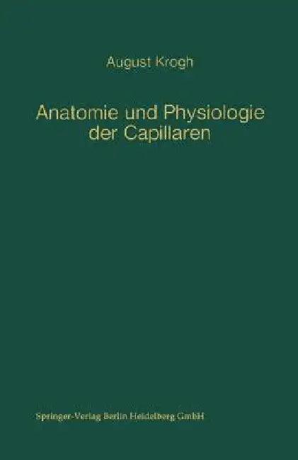 Anatomie Und Physiologie Der Capillaren (English, August Krogh | Wilhelm Feldberg)