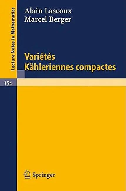 Varietes Kähleriennes Compactes (English, Alain Lascoux | Marcel Berger)