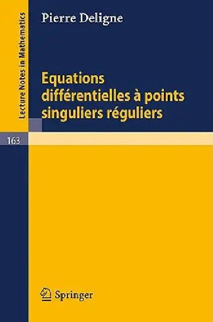 Equations Differentielles a Points Singuliers Reguliers (English, Pierre Deligne)