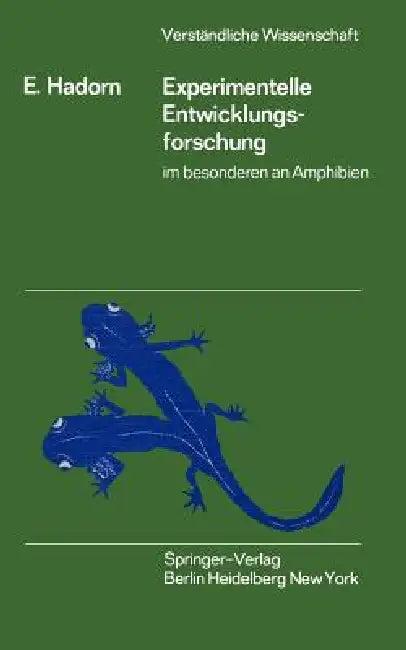 Experimentelle Entwicklungsforschung Im Besonderen an Amphibien (English, Ernst Hadorn)