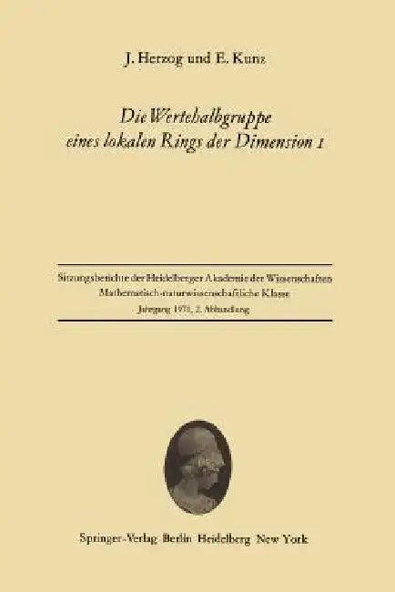 Die Wertehalbgruppe Eines Lokalen Rings Der Dimension I (English, Jürgen Herzog | Ernst Kunz)