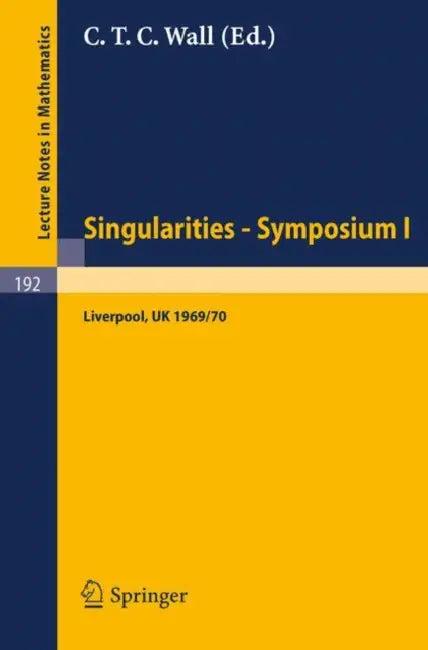 Proceedings of Liverpool Singularities - Symposium I. (University of Liverpool 1969/70) (English, C. T. C. Wall)