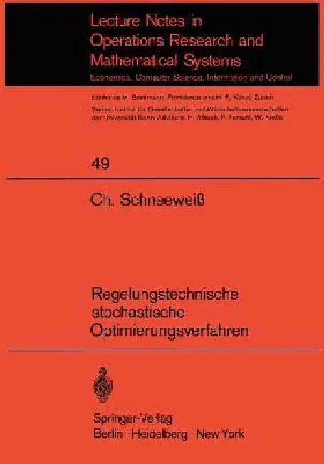 Regelungstechnische Stochastische Optimierungsverfahren in Unternehmensforschung Und Wirtschaftstheo (English, C. a. Schneeweiß)