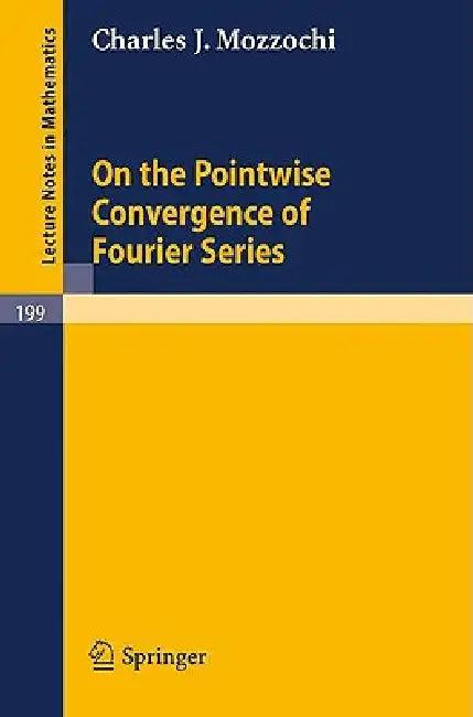 On the Pointwise Convergence of Fourier Series (English, Charles J. Mozzochi)