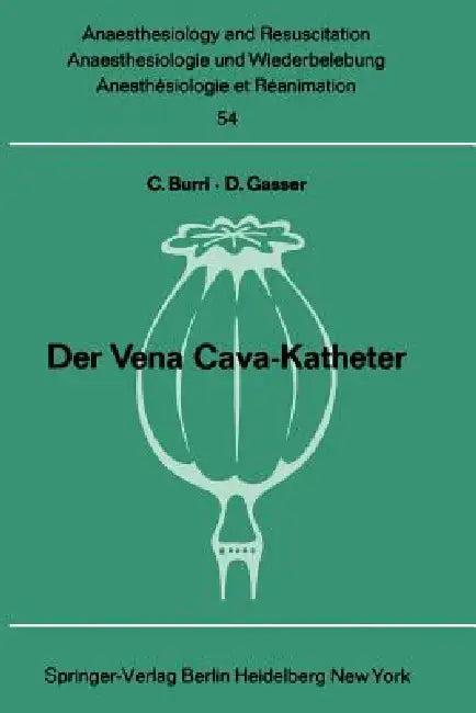 Der Vena Cava-Katheter (English, C. Burri | D. Gasser)