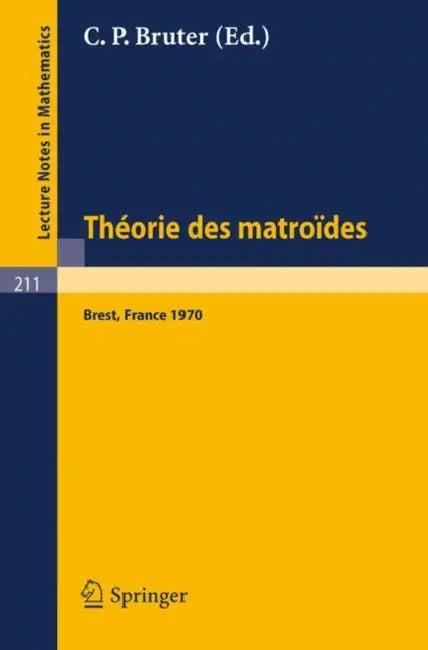 Theorie Des Matroides (English, C. P. Bruter)