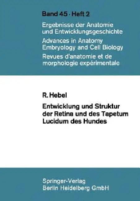 Entwicklung Und Struktur Der Retina Und Des Tapetum Lucidum Des Hundes (English, R. Hebel)