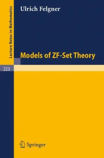 Models of Zf-Set Theory (English, U. Felgner)