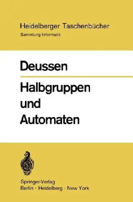 Halbgruppen Und Automaten (English, P. Deussen)