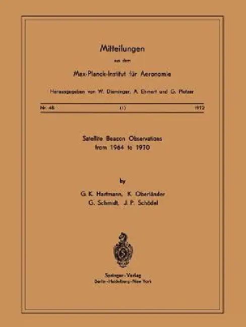 Satellite Beacons Observations from 1964 to 1970 (English, G. K. Hartmann | K. Oberländer | G. Schmidt)