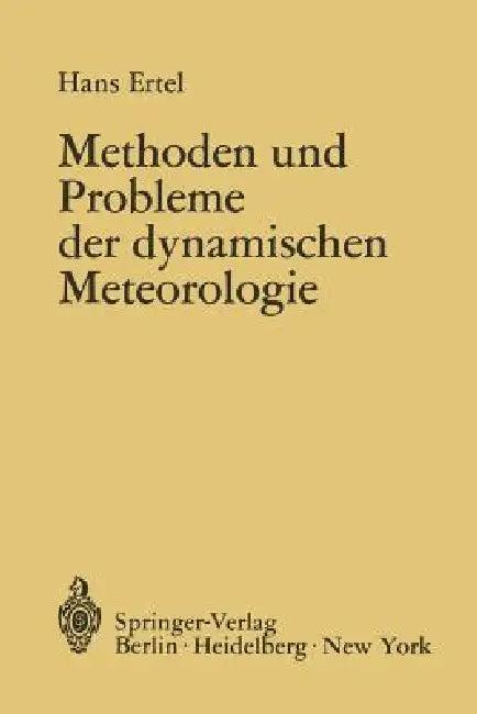 Methoden Und Probleme Der Dynamischen Meteorologie (English, Hans Ertel)