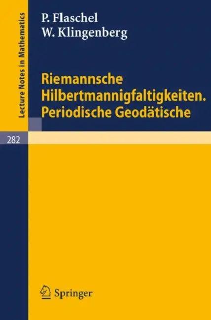 Riemannsche Hilbertmannigfaltigkeiten. Periodische Geodätische (English, H. Karcher | P. Flaschel | W. Klingenberg)