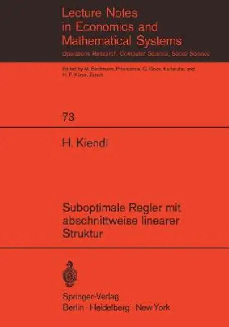 Suboptimale Regler Mit Abschnittweise Linearer Struktur (English, Harro Kiendl)