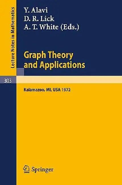 Graph Theory and Applications (English, Y. Alavi | D. R. Lick | A. T. White)