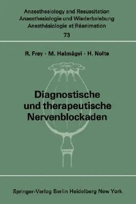 Diagnostische Und Therapeutische Nervenblockaden (English, Rudolf Frey | M. Halmagyi | H. Nolte)