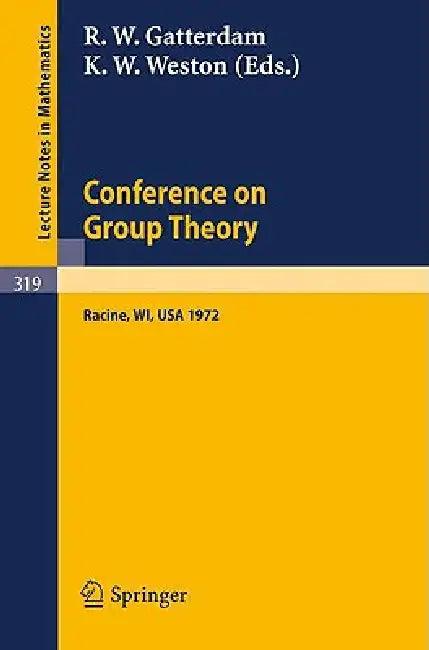 Conference on Group Theory (English, R. W. Gatterdam | K. W. Weston)