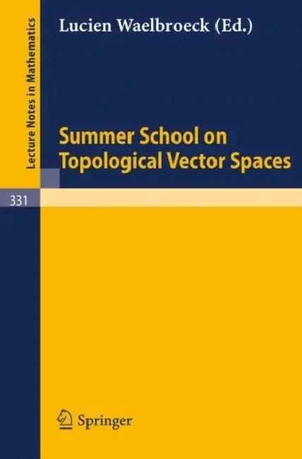 Summer School on Topological Vector Spaces (English, L. Waelbroeck)