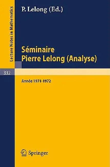 Séminaire Pierre Lelong (Analyse), Année 1971-1972 (English, A. Dold | Beno Eckmann)
