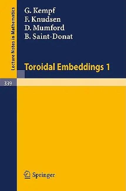 Toroidal Embeddings 1 (English, G. Kempf | F. Knudsen | D. Mumford)