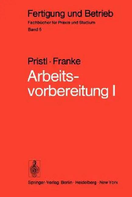 Arbeitsvorbereitung I (English, F. Pristl | W. Franke | W. Franke)