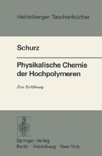 Physikalische Chemie Der Hochpolymeren (English, J. Schurz)