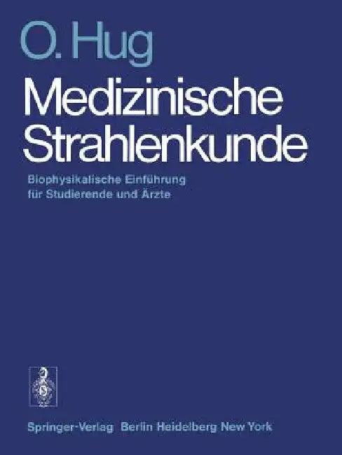 Medizinische Strahlenkunde (English, O. Hug)