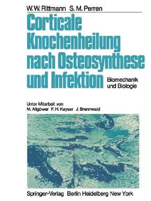 Corticale Knochenheilung Nach Osteosynthese Und Infektion (English, M. Allgöwer | W. W. Rittmann | F. H. Kayser)