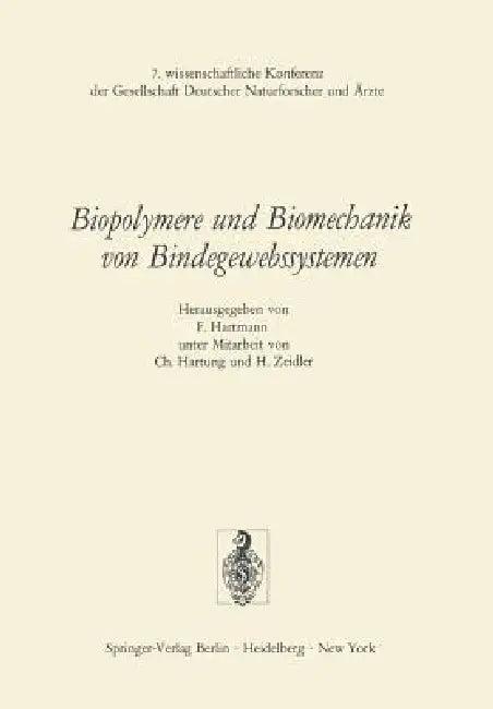 Biopolymere Und Biomechanik Von Bindegewebssystemen (English, C. Hartung | F. Hartmann | H. Zeidler)