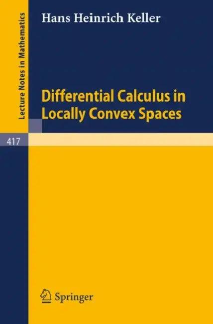 Differential Calculus in Locally Convex Spaces (English, H. H. Keller)