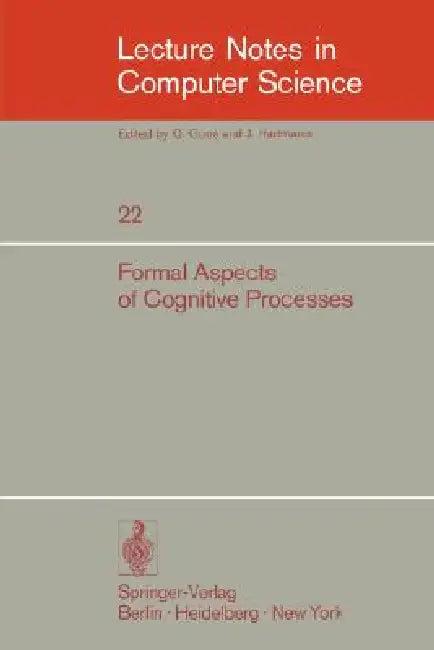 Formal Aspects of Cognitive Processes (English, T. Storer | D. Winter)