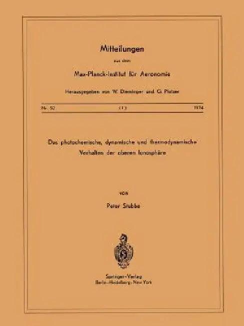 Das Photochemische, Dynamische Und Thermodynamische Verhalten Der Oberen Ionosphäre (English, P. Stubbe)