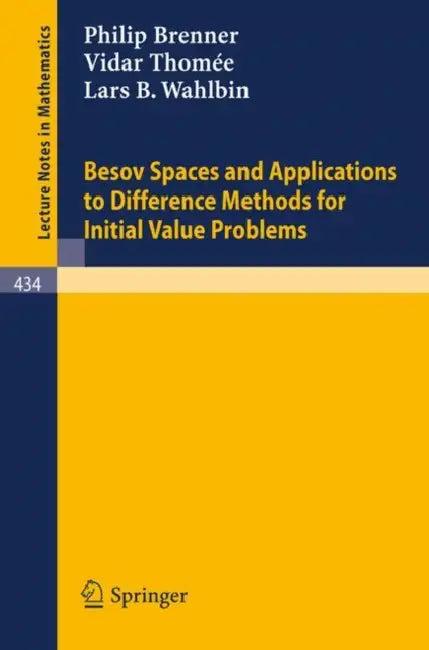Besov Spaces and Applications to Difference Methods for Initial Value Problems (English, P. Brenner | V. Thomee | L. B. Wahlbin)