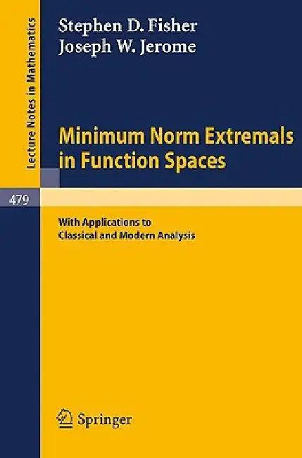 Minimum Norm Extremals in Function Spaces (English, S. W. Fisher | J. W. Jerome)