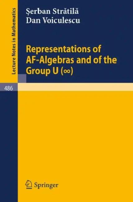 Representations of Af-Algebras and of the Group U. (Infinite) (English, S. -V Stratila | D. -V Voiculescu)