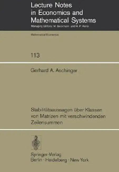 Stabilitätsaussagen Über Klassen Von Matrizen Mit Verschwindenden Zeilensummen (English, Gerhard A. Aschinger)