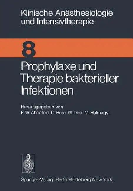Prophylaxe Und Therapie Bakterieller Infektionen (English, F. W. Ahnefeld | C. Burri | W. Dick)