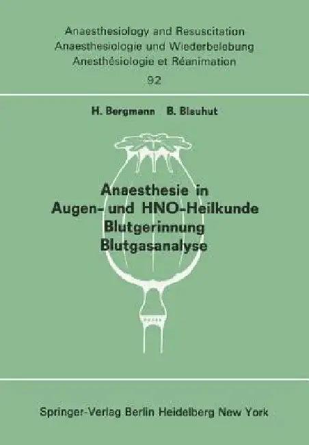 Anaesthesie in Augen- Und Hno-Heilkunde Blutgerinnung Blutgasanalyse (English, H. Bergmann | B. Blauhut)