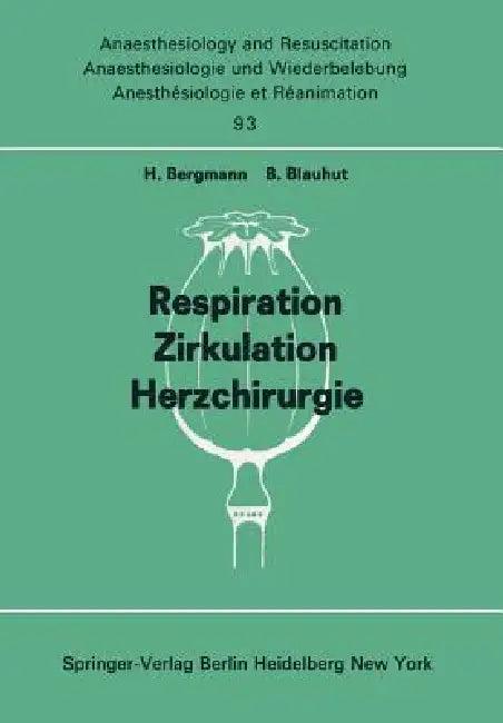 Respiration Zirkulation Herzchirurgie (English, H. Bergmann | B. Blauhut)