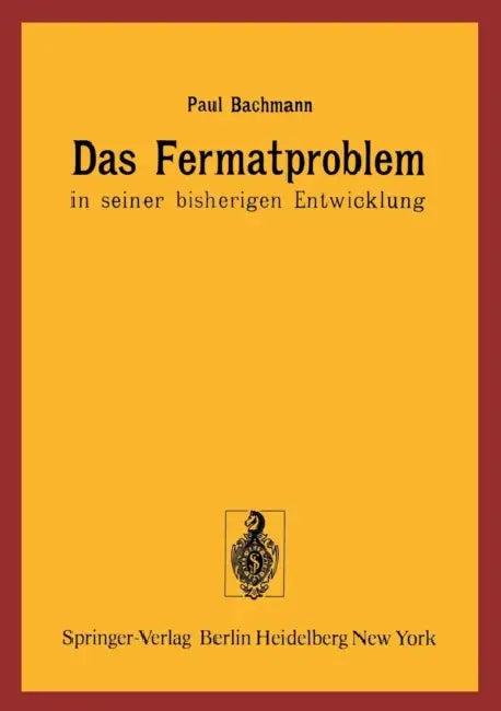 Das Fermatproblem in Seiner Bisherigen Entwicklung (English, P. Bachmann)