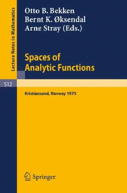 Spaces of Analytic Functions (English, O. B. Bekken | B. K. Oksendal | A. Stray)