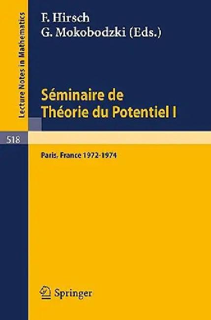 Séminaire de Théorie Du Potentiel, Paris, 1972-1974, No. 1 (English, M. Brelot | F. Hirsch | G. Choquet)
