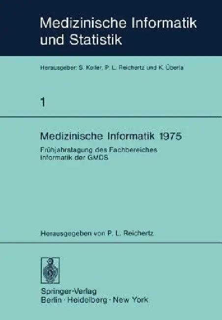 Medizinische Informatik 1975 (English, P. L. Reichertz)