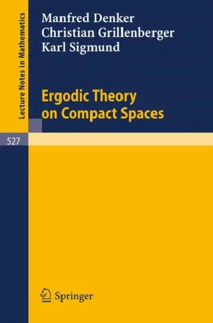 Ergodic Theory on Compact Spaces (English, M. Denker | C. Grillenberger | K. Sigmund)